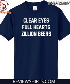 Clear Eyes Zillion Beers Shirt