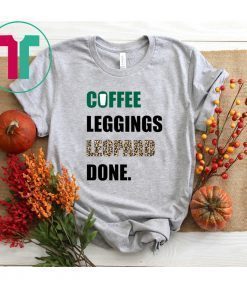 Coffee Leggings Leopard Done Shirt
