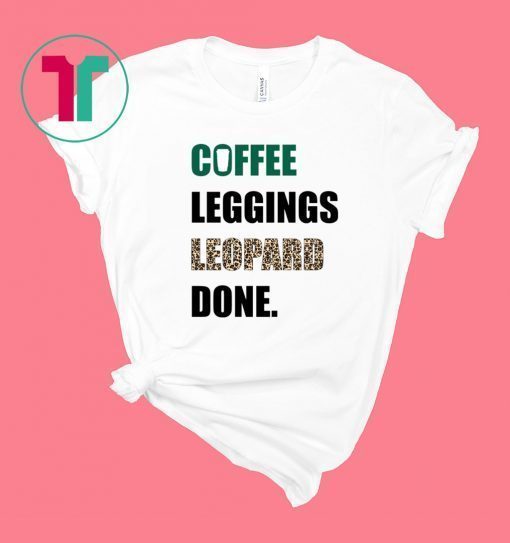 Coffee Leggings Leopard Done Shirt