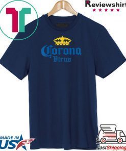 Corona Virus – Funny Humor Beer Drinking Sarcasm T-Shirt