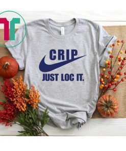 Crip just loc it t-shirt