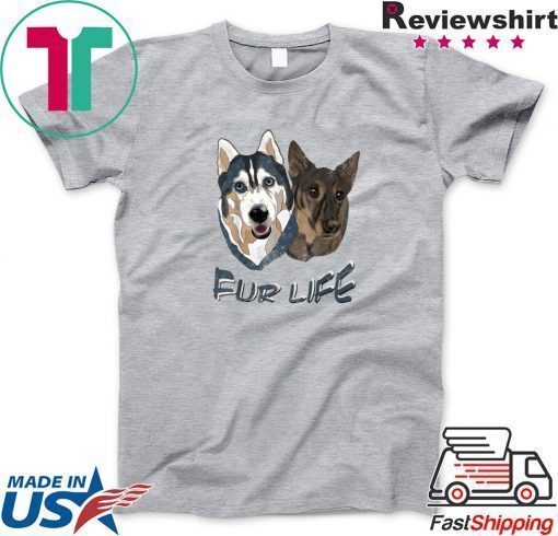 Dogs Fur Life Shirt