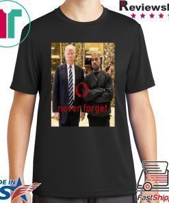 Donald Trump And Kanye Never Forget T-Shirt