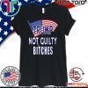 Donald Trump Not Guilty Bitches Pro Trump Acquittal 2020 T-Shirt