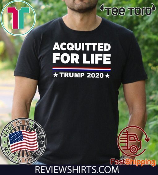 Donald Trump Shirt - Acquitted for Life Trump 2020 T-Shirt