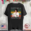 Don't Be A Nancy Donald Trump 2020 Vintage For T-Shirt