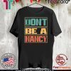 Don't Be A Nancy Pelosi Donald Trump 2020 T-Shirt