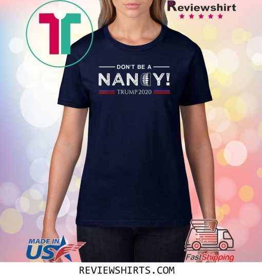 Don't Be A Nancy Pelosi SOTU Impeachment Pro Trump 2020 T-Shirt