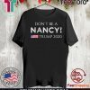Don't Be A Nancy Pelosi SOTU impeachment Pro Donald Trump 2020 T-Shirt
