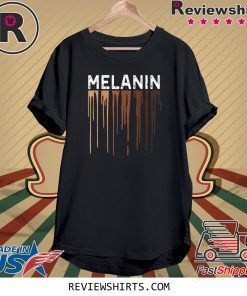 Drippin Melanin Pride Black History T-Shirt