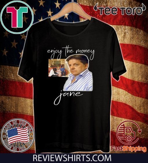 ENJOY THE MONEY - JANE 2020 T-SHIRT