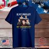 Elvis Presley 66th Anniversary 1975 – 2020 signatures Shirts