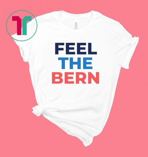 Feel The Bern Bernie Sanders 2020 T-Shirt