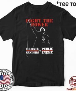 Fight The Power Bernie Sanders Public Enemy Shirt