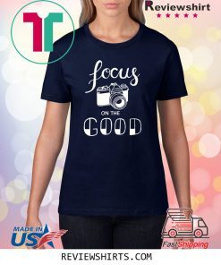 Focus On The Good Vintage Camera T-Shirt