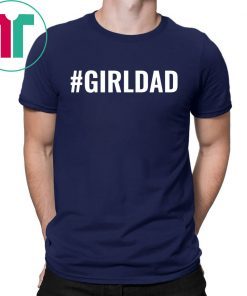 #GirlDad Teaching My Girls To Follow Their Dreams T-Shirt