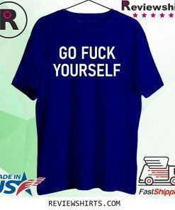 Go Fuck Yourself Funny Joke Sarcastic Family T-Shirt