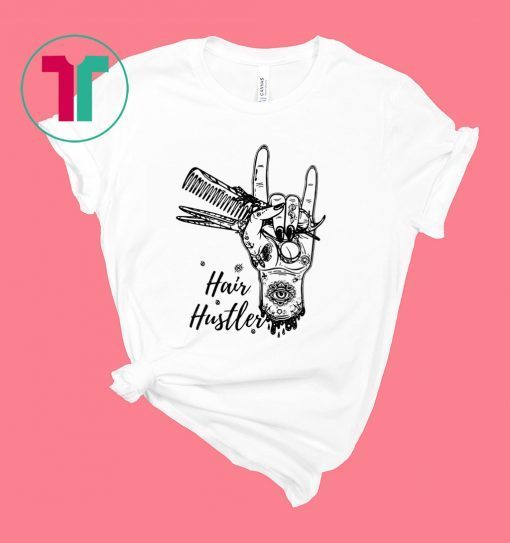 Hairstylist Hair Hustler T-Shirt