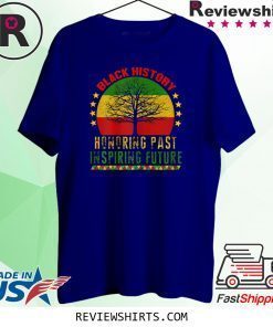 Honoring Past Inspiring Future Black History Month Shirt