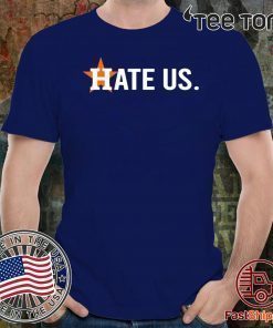 Houston Astros Hate Us For 2020 T-Shirt