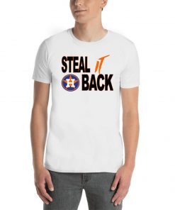 Houston Astros Steal It Back Shirt