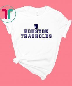 Houston Trasholes Baseball Anti Houston T-Shirt