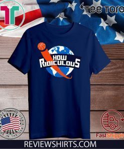 How Ridiculous Merchandise 2020 T-Shirt