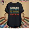 I Am Black Every Month But This Month I'm Blackity T-Shirt
