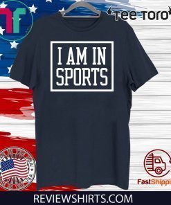 I Am In Sports 2020 T-Shirt