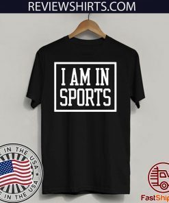 I Am In Sports 2020 T-Shirt