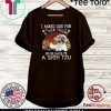 I Asked God For A True Friend So He Gave Me A Shih Tzu Shirt