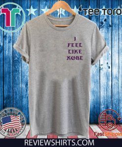 I FEEL LIKE KOBE BRYANT MAMBA KANYE WEST T-SHIRT