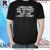 I Impeached the President and All I Got was this Lousy Shirt Shirt