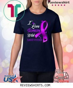 I Love Someone With Pulmonary Hypertension Awareness Shirt