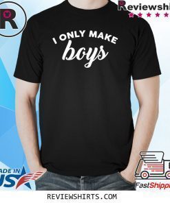 I only make boys shirt