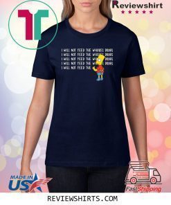 I will not feed the whores drugs bart simpson shirt