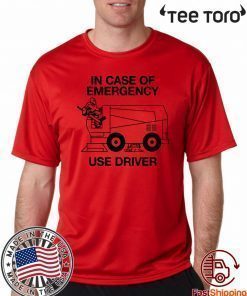 IN CASE OF EMERGENCY SHIRT – USE DRIVE