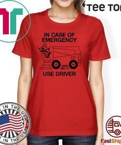 IN CASE OF EMERGENCY SHIRT – USE DRIVE