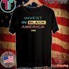 INVEST IN BLACK AMERICA SHIRT