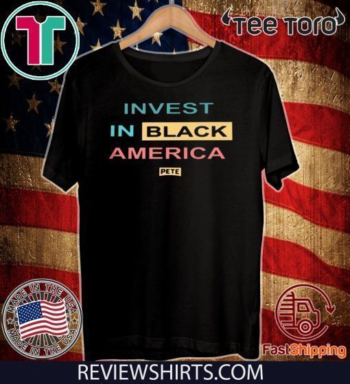 INVEST IN BLACK AMERICA SHIRT