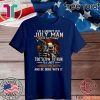 Im A Grumpy Old July Man Im Too Old To Fight Too Slow To Run Ill Shoot You And Be Done With It Tee Shirts