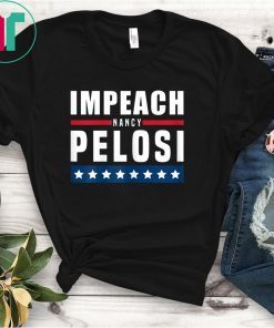 Impeach Nancy Pelosi 2020 Shirt