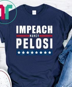 Impeach Nancy Pelosi 2020 Shirt