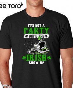 It’s not a party until the Irish show up 2020 T-Shirt