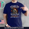 I’m A Grumpy Old December Man Im Too Old To Fight Too Slow To Run I’ll Shoot You And Be Done With It T-Shirt