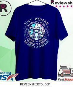 July Woman the soul of a witch the fire of a lioness the heart of a hippie the mouth of a sailor t-shirt