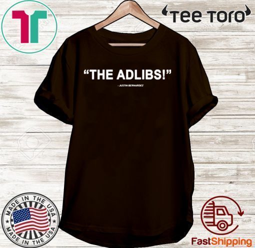 Justin Bernardez The Ad Libs Adlibs 2020 T-Shirt