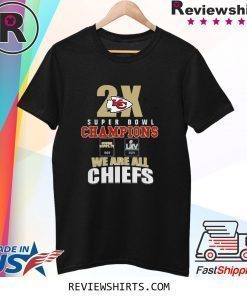 Kansas City Chiefs 2x super bowl champions we are all Chiefs shirt