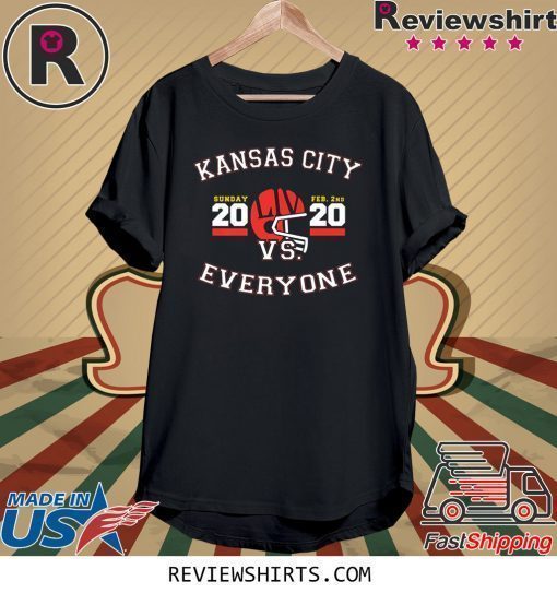 Kansas City Vs Everyone Super Football 2020 Shirt