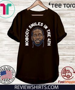 Kawhi Leonard Nobody Smiles in the 4th Shirt